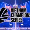 Vietnam Championship Series (VCS) 2024 – Giải Đấu LOL Hàng Đầu Việt Nam